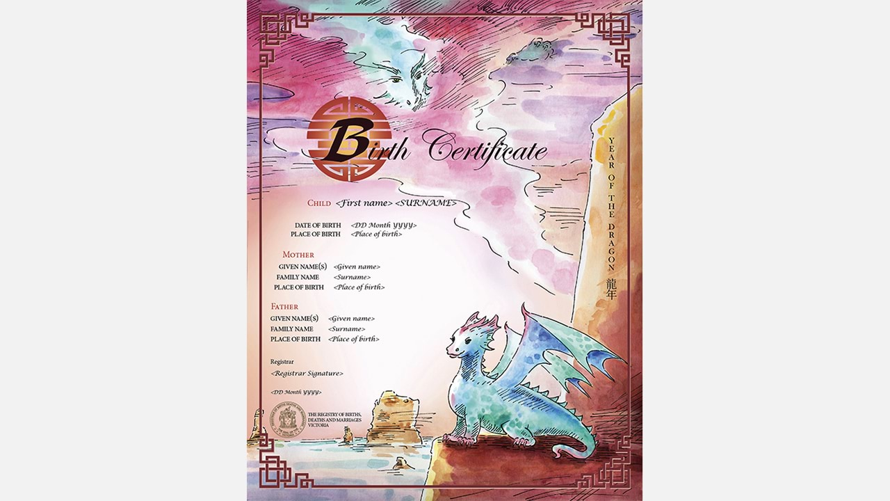 Those born in the Year of the Dragon are said to be intuitive, gentle and clever. The certificate combines Chinese design elements with Victorian landscape. It features an image of the well-known Twelve Apostles rock formation. A young dragon rests on one of the rocks, connecting the design to the birth theme.